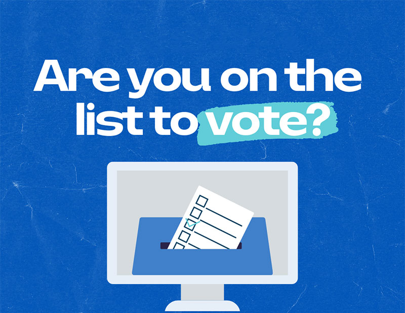 Image with the text are you on the list to vote and a ballot being put into a box on a computer screen